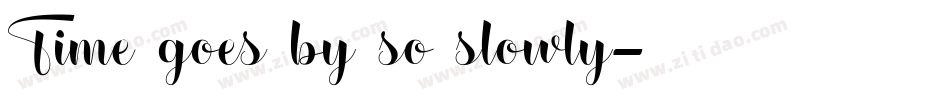 Time goes by so slowly字体转换